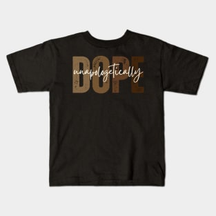 Unapologetically Dope Melanin African Black History Month Kids T-Shirt